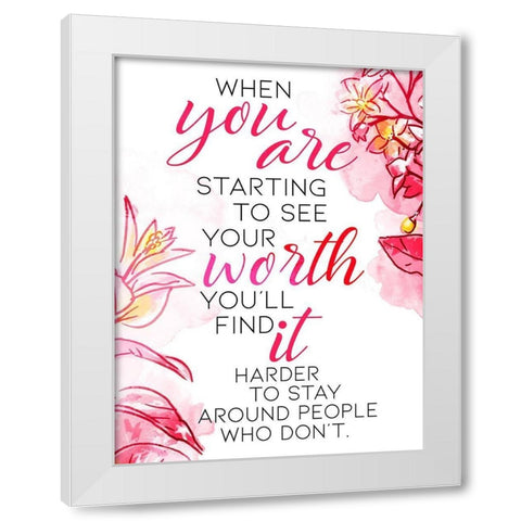 You Are Worth It White Modern Wood Framed Art Print by OnRei