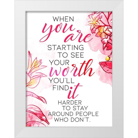 You Are Worth It White Modern Wood Framed Art Print by OnRei