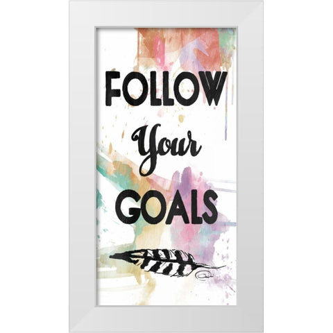 Follow Your Goals White Modern Wood Framed Art Print by OnRei