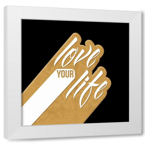 Love Your Life Gold White Modern Wood Framed Art Print by OnRei