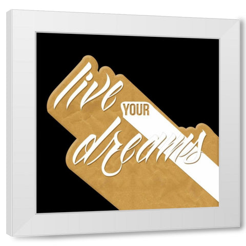 Live Your Dreams Gold White Modern Wood Framed Art Print by OnRei