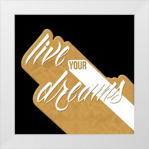 Live Your Dreams Gold White Modern Wood Framed Art Print by OnRei