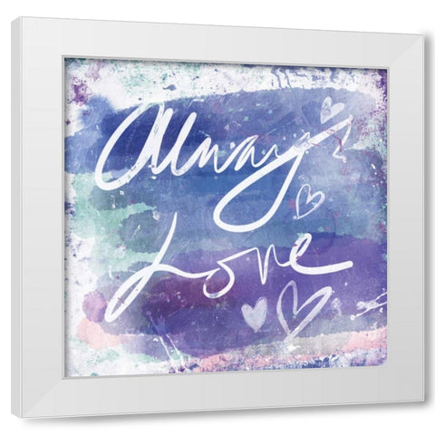 Always Love White Modern Wood Framed Art Print by OnRei