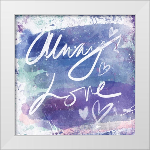 Always Love White Modern Wood Framed Art Print by OnRei