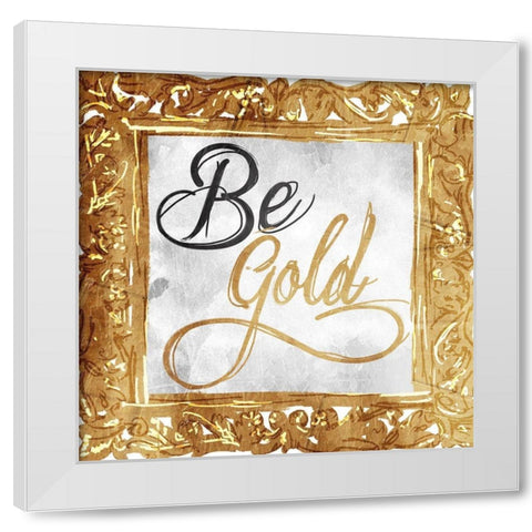 Be Gold White Modern Wood Framed Art Print by OnRei