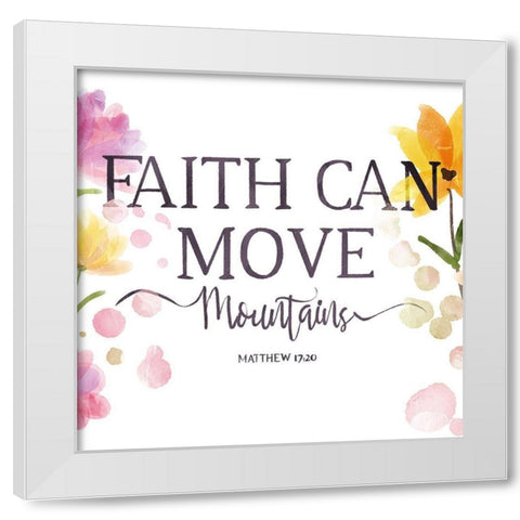 Faith Can Move White Modern Wood Framed Art Print by OnRei