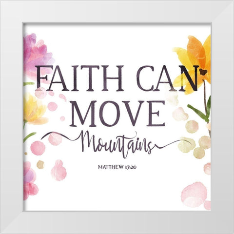 Faith Can Move White Modern Wood Framed Art Print by OnRei