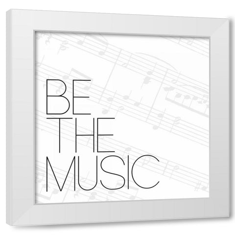 Be The Music 3 White Modern Wood Framed Art Print by OnRei