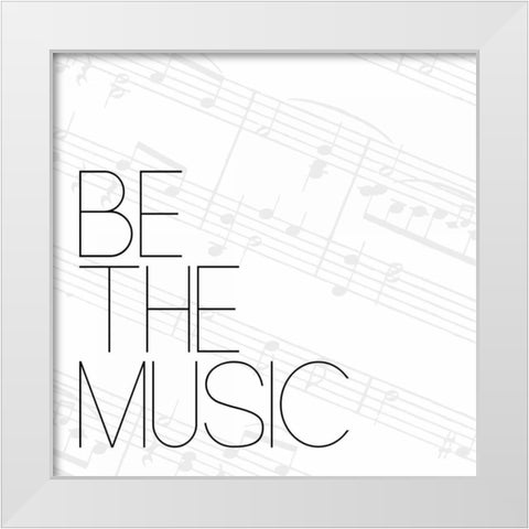 Be The Music 3 White Modern Wood Framed Art Print by OnRei