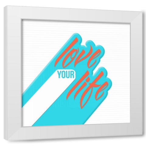 Love Your Life White Modern Wood Framed Art Print by OnRei