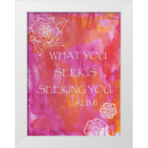 Pink What You Seek Is Seeking You White Modern Wood Framed Art Print by Varacek, Pam