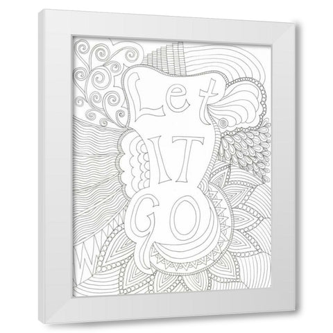 Let It Go White Modern Wood Framed Art Print by Varacek, Pam