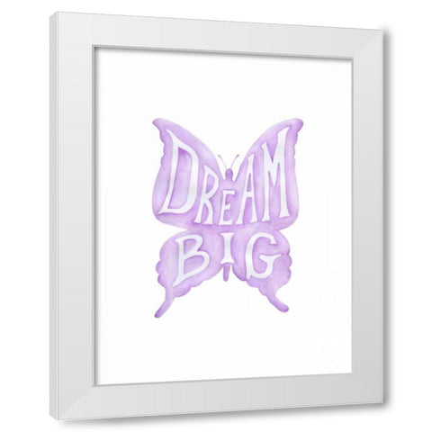 Dream Big Butterfly White Modern Wood Framed Art Print by Varacek, Pam