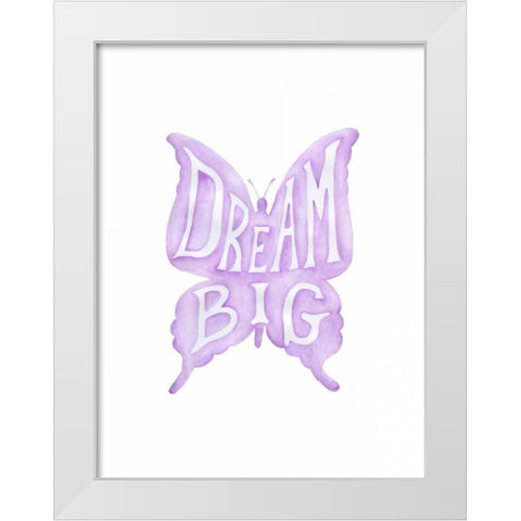 Dream Big Butterfly White Modern Wood Framed Art Print by Varacek, Pam