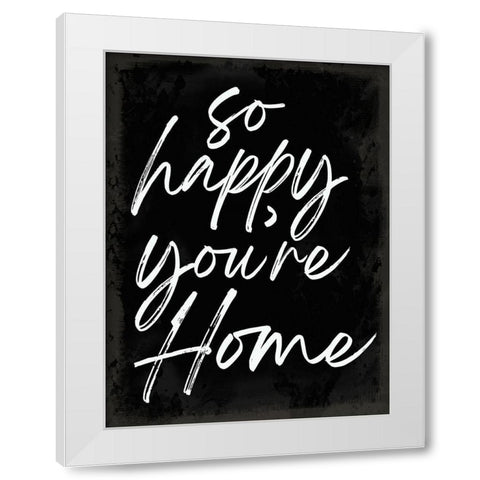 So Happy Youre Home White Modern Wood Framed Art Print by Lula Bijoux and Company