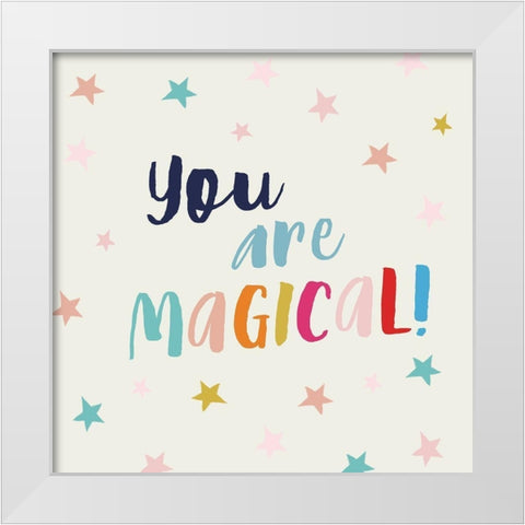 You Are Magical White Modern Wood Framed Art Print by Lula Bijoux and Company