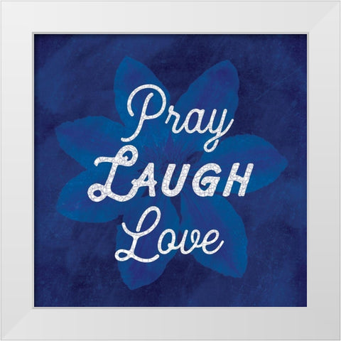 Pray Laugh Love White Modern Wood Framed Art Print by Lula Bijoux and Company