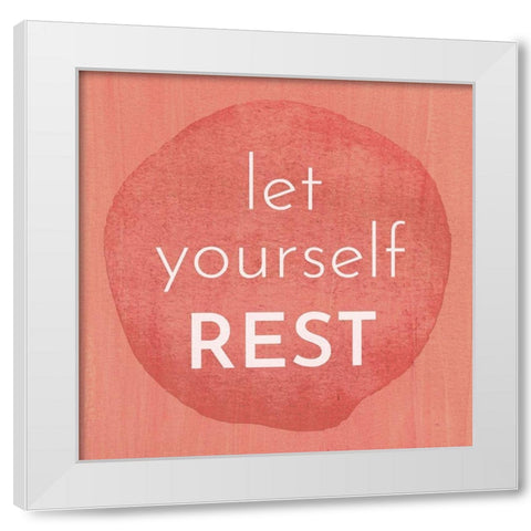 Let Yourself Rest White Modern Wood Framed Art Print by Jenner, Roya