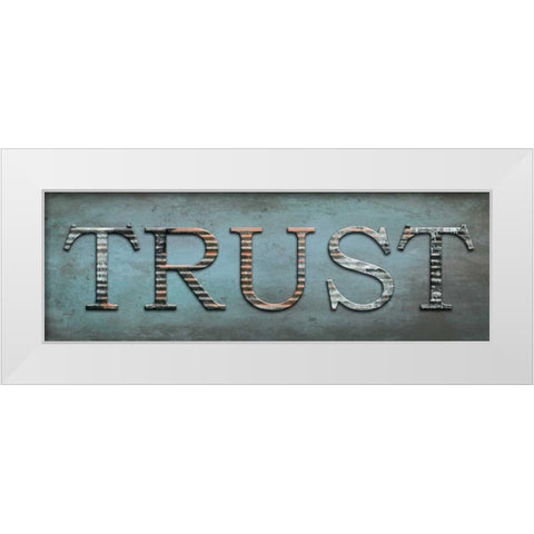 Trust Sentiment White Modern Wood Framed Art Print by Lewis, Sheldon