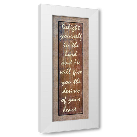 Delight Yourself In The Lord White Modern Wood Framed Art Print by Lewis, Sheldon