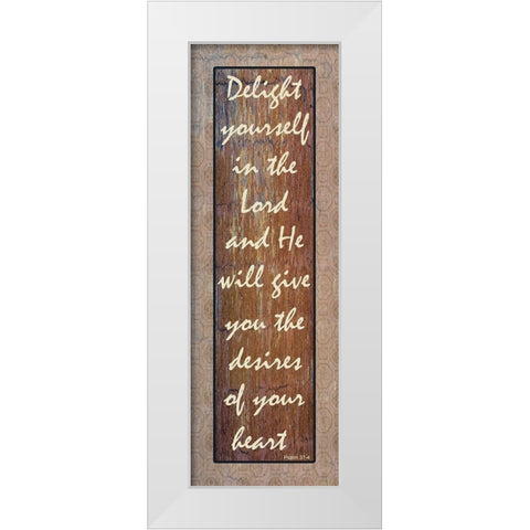 Delight Yourself In The Lord White Modern Wood Framed Art Print by Lewis, Sheldon
