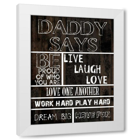 Dad Says 1 White Modern Wood Framed Art Print by Lewis, Sheldon