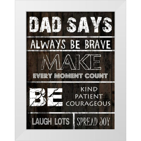 Dad Says 2 White Modern Wood Framed Art Print by Lewis, Sheldon