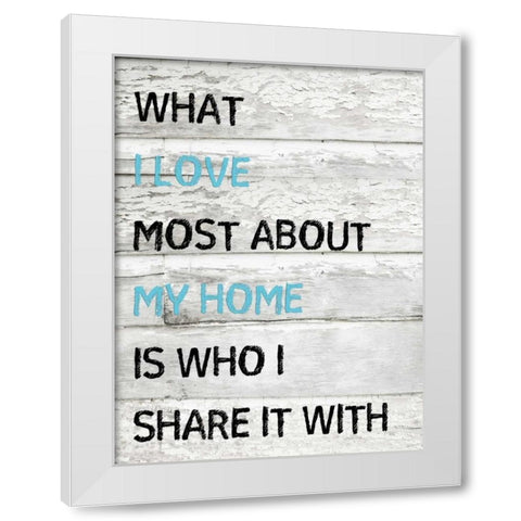 I Love My Home White Modern Wood Framed Art Print by Lewis, Sheldon