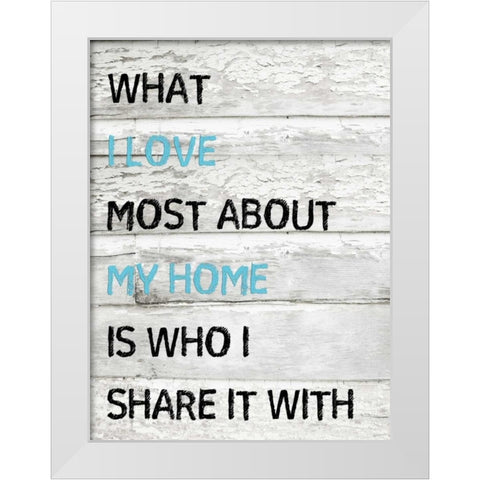 I Love My Home White Modern Wood Framed Art Print by Lewis, Sheldon