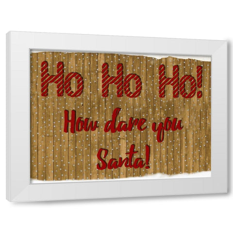 How Dare You Santa White Modern Wood Framed Art Print by Lewis, Sheldon