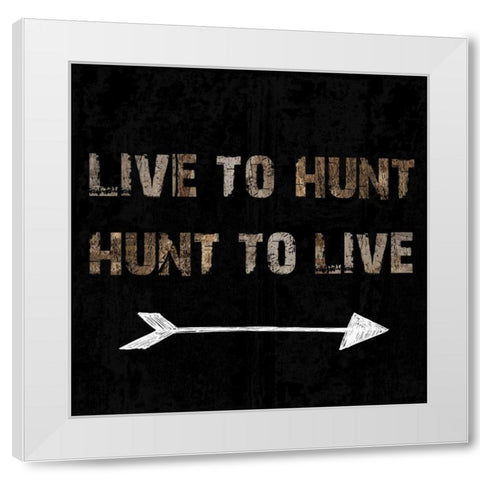 Live To Hunt White Modern Wood Framed Art Print by Lewis, Sheldon