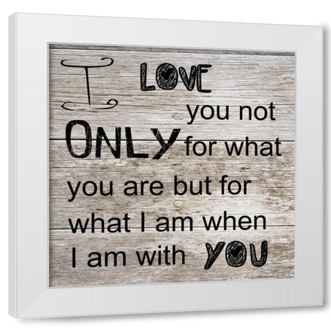 I Love Only You White Modern Wood Framed Art Print by Lewis, Sheldon
