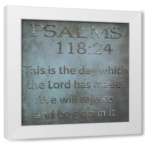 Be Glad In It Psalms White Modern Wood Framed Art Print by Lewis, Sheldon