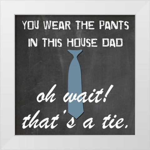 You Wear The Pants White Modern Wood Framed Art Print by Lewis, Sheldon