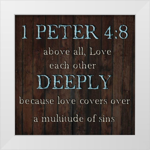 1 Peter 4:8 White Modern Wood Framed Art Print by Lewis, Sheldon
