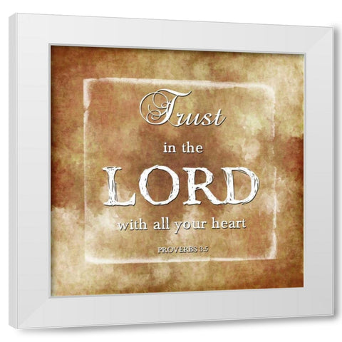 Trust The Lord White Modern Wood Framed Art Print by Lewis, Sheldon