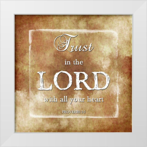 Trust The Lord White Modern Wood Framed Art Print by Lewis, Sheldon