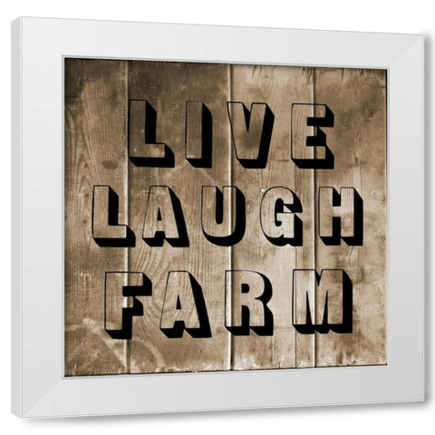 Live Laugh Farm White Modern Wood Framed Art Print by Lewis, Sheldon