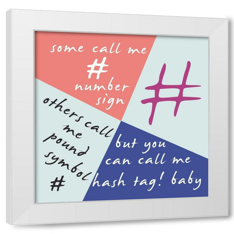 Hashtag White Modern Wood Framed Art Print by Lewis, Sheldon