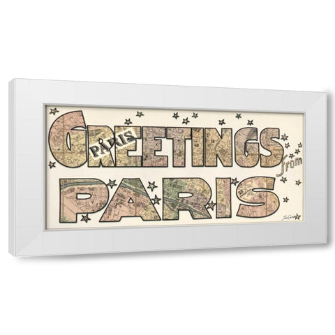 Greetings From Paris White Modern Wood Framed Art Print by Carlson, Tina