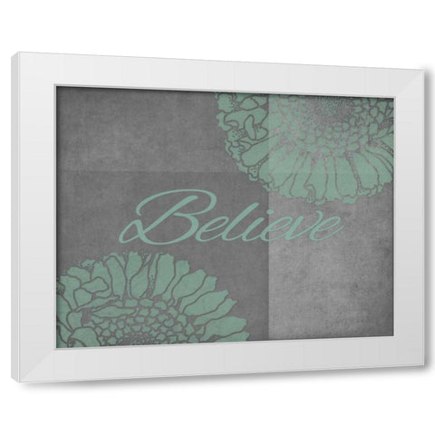Floral Believe 1 White Modern Wood Framed Art Print by Carlson, Tina