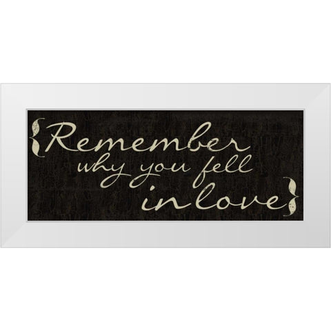 Remember Why White Modern Wood Framed Art Print by Greene, Taylor