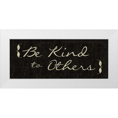 Be Kind White Modern Wood Framed Art Print by Greene, Taylor
