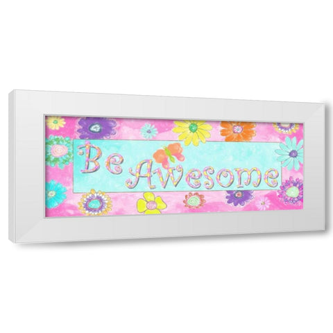 BE AWESOME White Modern Wood Framed Art Print by Greene, Taylor