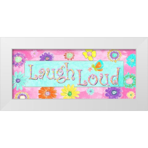 LAUGH LOUD White Modern Wood Framed Art Print by Greene, Taylor