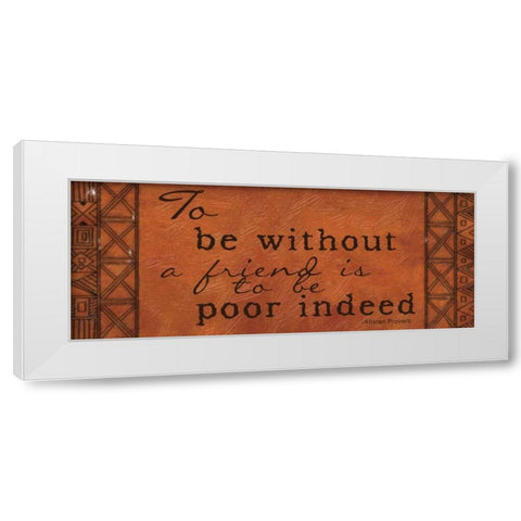To Be Without A Friend White Modern Wood Framed Art Print by Greene, Taylor