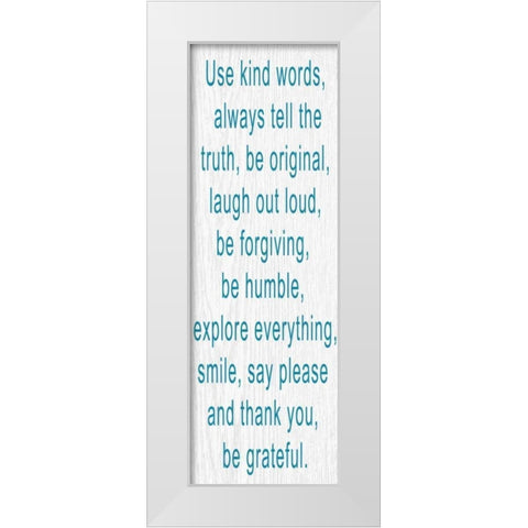 USE KIND WORDS White Modern Wood Framed Art Print by Greene, Taylor