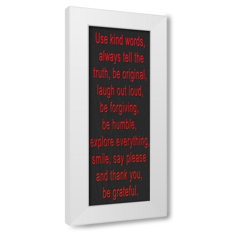USE KIND WORDS RED BEVEL White Modern Wood Framed Art Print by Greene, Taylor