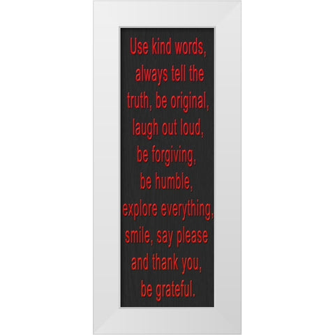 USE KIND WORDS RED BEVEL White Modern Wood Framed Art Print by Greene, Taylor