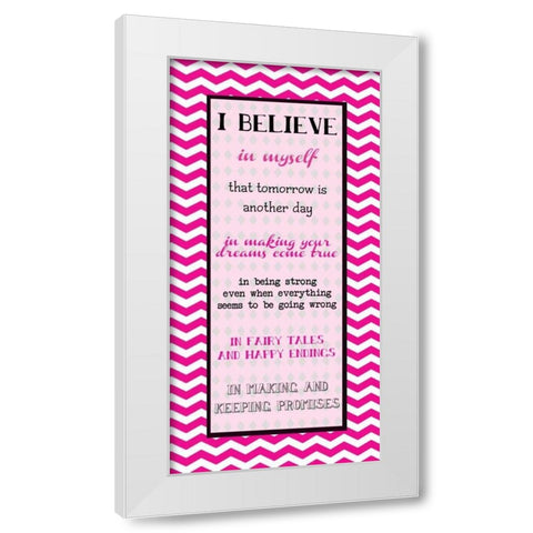 I BELIEVE IN MYSELF White Modern Wood Framed Art Print by Greene, Taylor